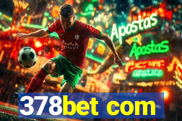 378bet com